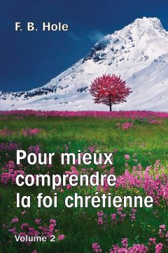 Pour mieux comprendre la foi chrétienne vol.2