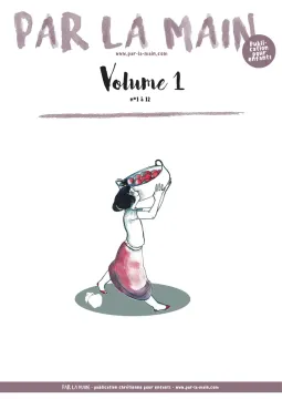 Par la main, Volume no 1
