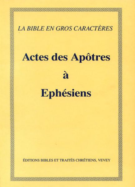 Actes à Ephésiens, gros caractères