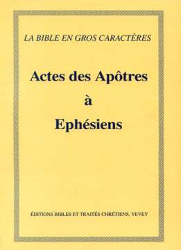 Actes à Ephésiens, gros caractères