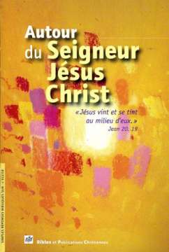 Autour du Seigneur Jésus Christ