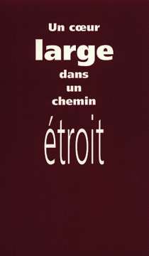 Un cœur large dans un chemin étroit