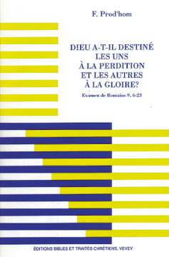 Dieu a-t-il destiné les uns à la perdition et les autres à la gloire?