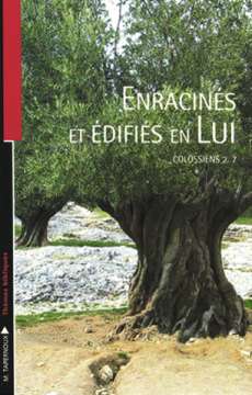 Enracinés et édifiés en Lui