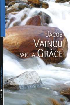 Jacob, vaincu par la grâce