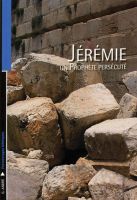 Jérémie, un prophète persécuté