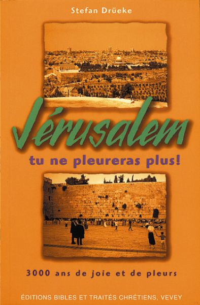 Jérusalem, tu ne pleureras plus