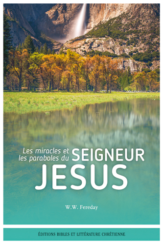 Les miracles et les paraboles du Seigneur Jésus