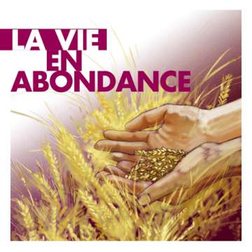 La vie en abondance