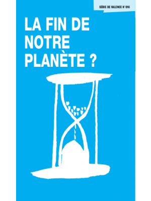 La fin de notre planète? 10 ex.